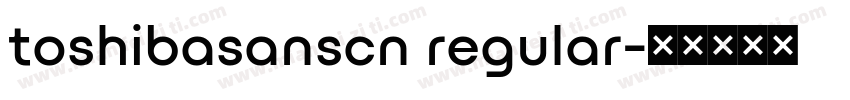 toshibasanscn regular字体转换